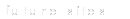 future sites