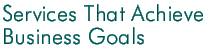 Services That Achieve Business Goals